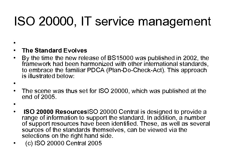 ISO 20000, IT service management • • The Standard Evolves • By the time