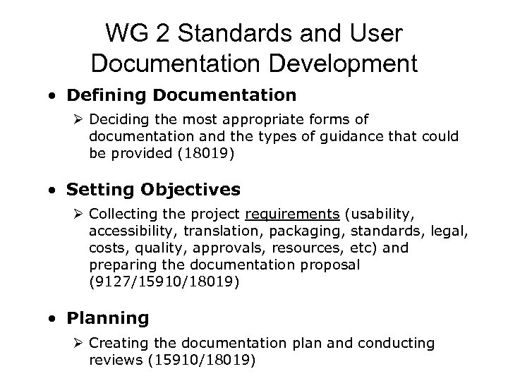 WG 2 Standards and User Documentation Development • Defining Documentation Ø Deciding the most
