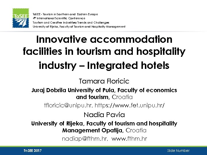 To. SEE - Tourism in Southern and Eastern Europe 4 th International Scientific Conference