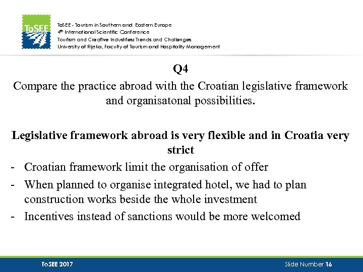 To. SEE - Tourism in Southern and Eastern Europe 4 th International Scientific Conference