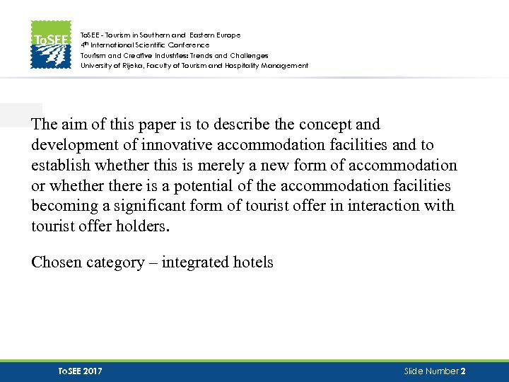 To. SEE - Tourism in Southern and Eastern Europe 4 th International Scientific Conference