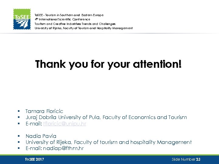 To. SEE - Tourism in Southern and Eastern Europe 4 th International Scientific Conference