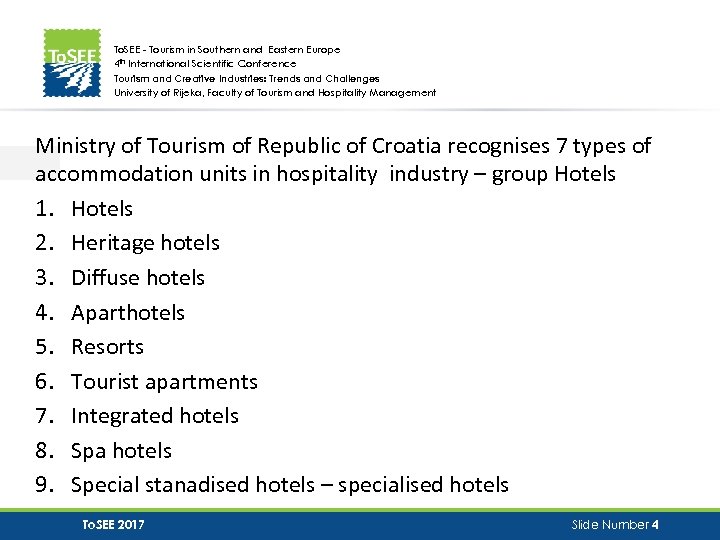To. SEE - Tourism in Southern and Eastern Europe 4 th International Scientific Conference