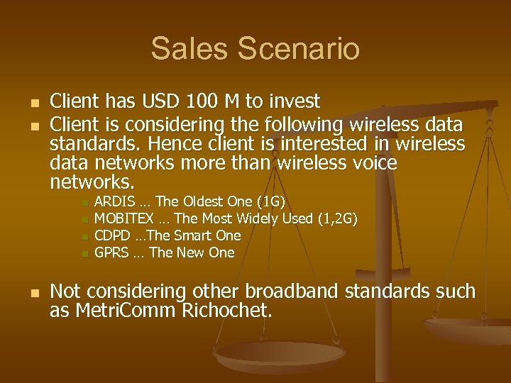 Sales Scenario n n Client has USD 100 M to invest Client is considering