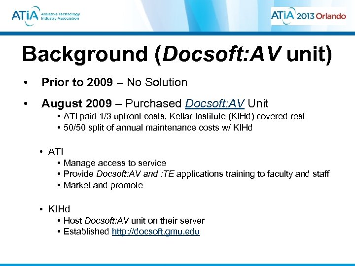Background (Docsoft: AV unit) • Prior to 2009 – No Solution • August 2009