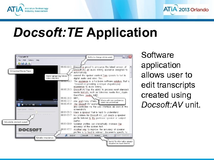 Docsoft: TE Application Software application allows user to edit transcripts created using Docsoft: AV