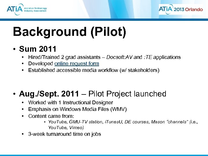 Background (Pilot) • Sum 2011 • Hired/Trained 2 grad assistants – Docsoft: AV and