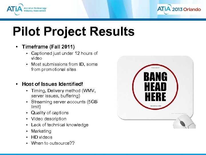 Pilot Project Results • Timeframe (Fall 2011) • Captioned just under 12 hours of