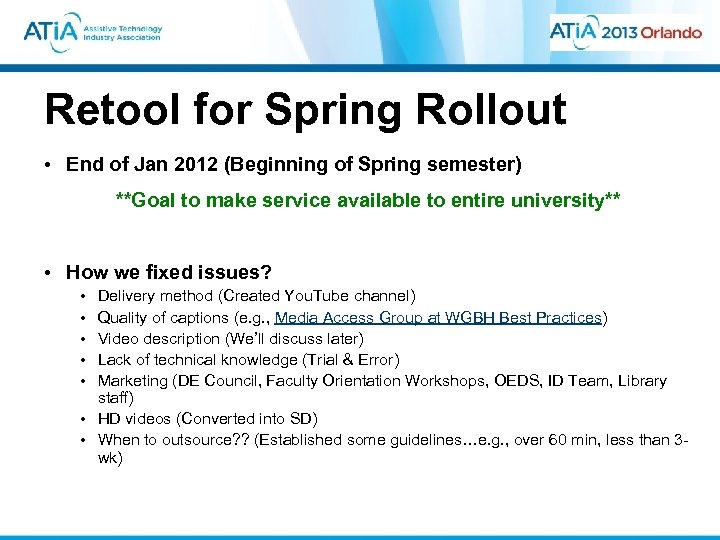Retool for Spring Rollout • End of Jan 2012 (Beginning of Spring semester) **Goal