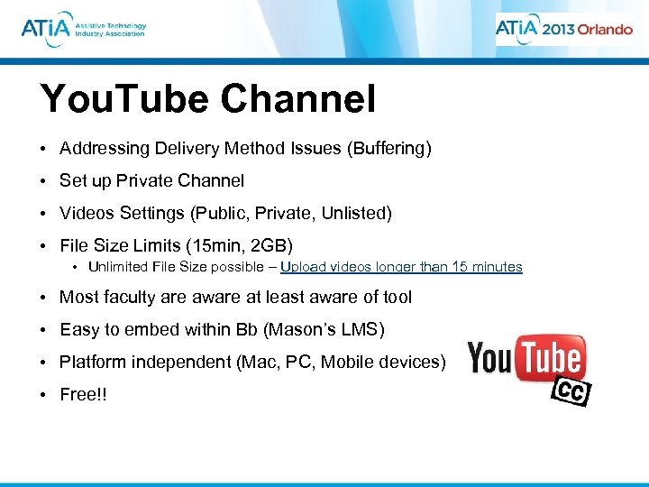 You. Tube Channel • Addressing Delivery Method Issues (Buffering) • Set up Private Channel