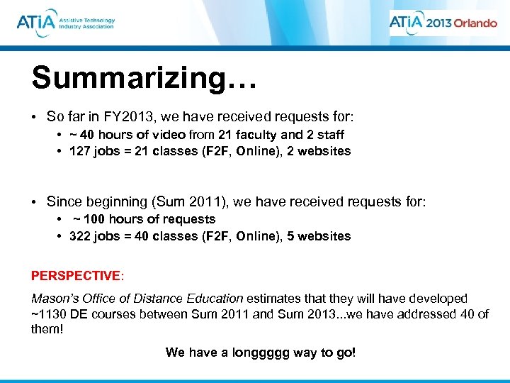 Summarizing… • So far in FY 2013, we have received requests for: • ~