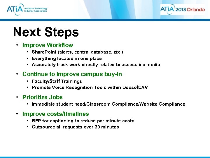 Next Steps • Improve Workflow • Share. Point (alerts, central database, etc. ) •