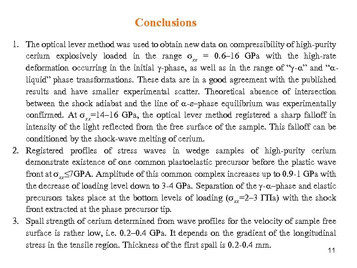 Conclusions 1. The optical lever method was used to obtain new data on compressibility