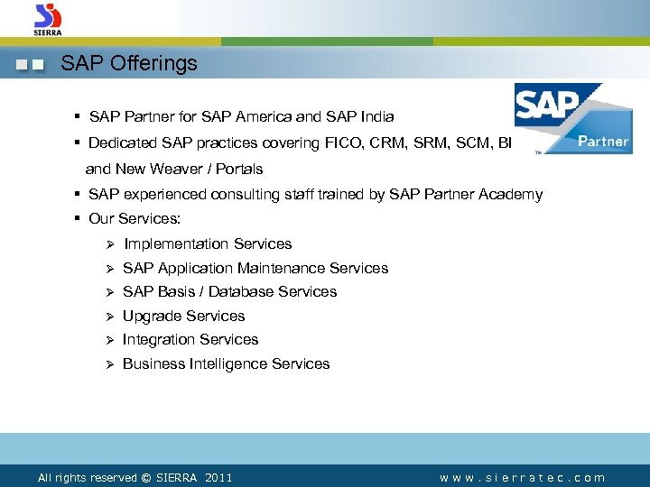 SAP Offerings § SAP Partner for SAP America and SAP India § Dedicated SAP
