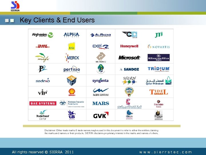 Key Clients & End Users Disclaimer: Other trade marks & trade names maybe used