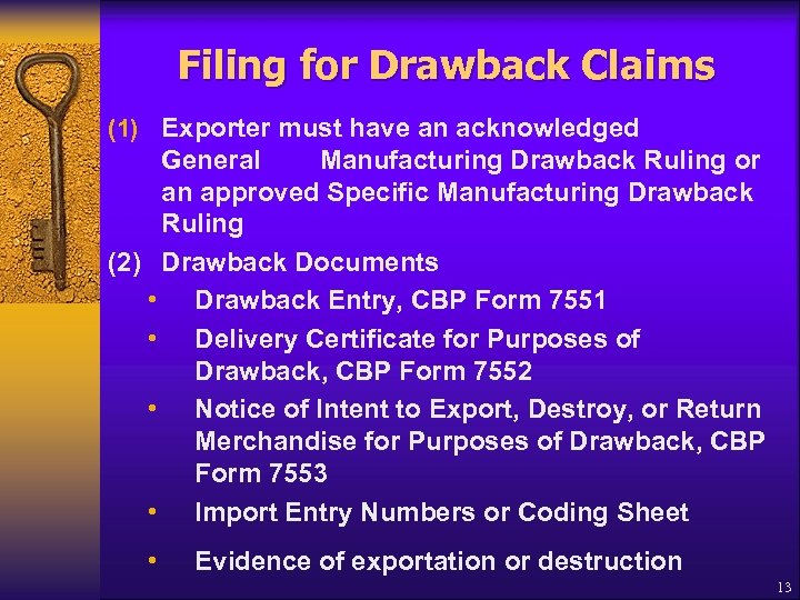 Filing for Drawback Claims (1) Exporter must have an acknowledged General Manufacturing Drawback Ruling