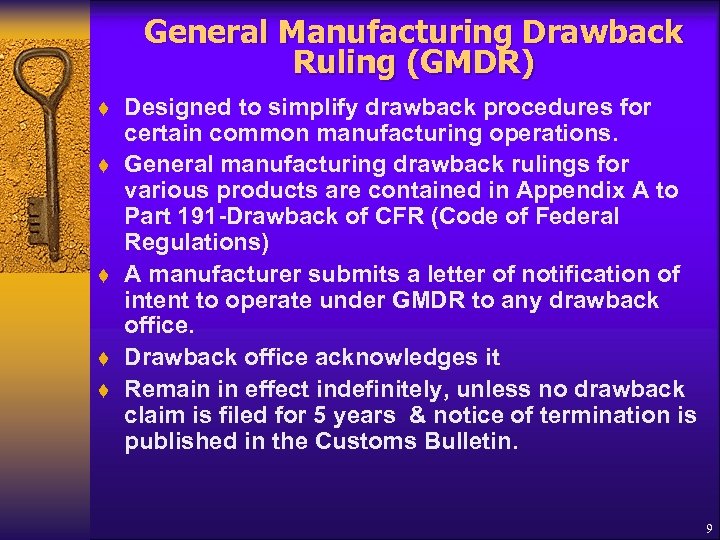 General Manufacturing Drawback Ruling (GMDR) t t t Designed to simplify drawback procedures for