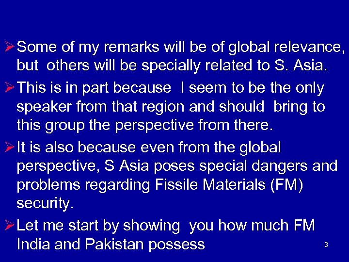 Ø Some of my remarks will be of global relevance, but others will be