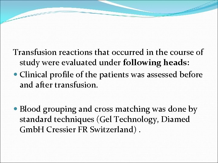 Transfusion reactions that occurred in the course of study were evaluated under following heads: