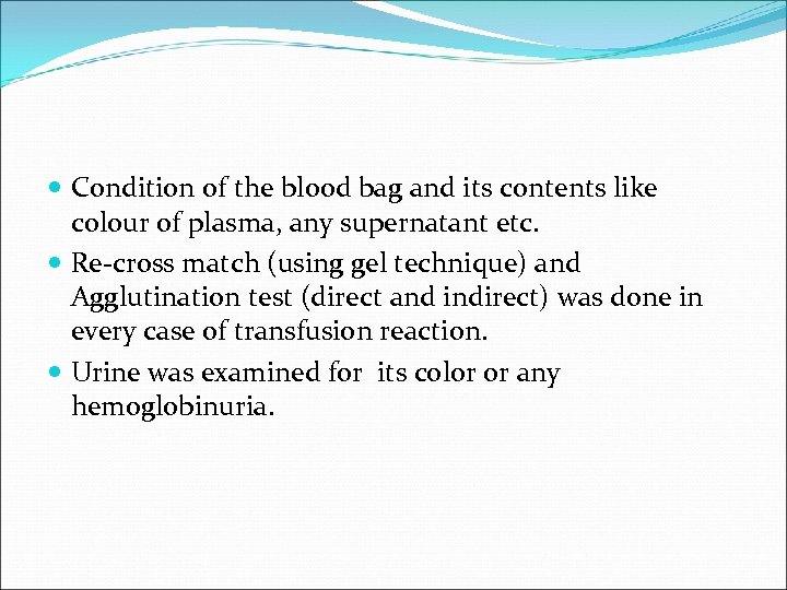  Condition of the blood bag and its contents like colour of plasma, any