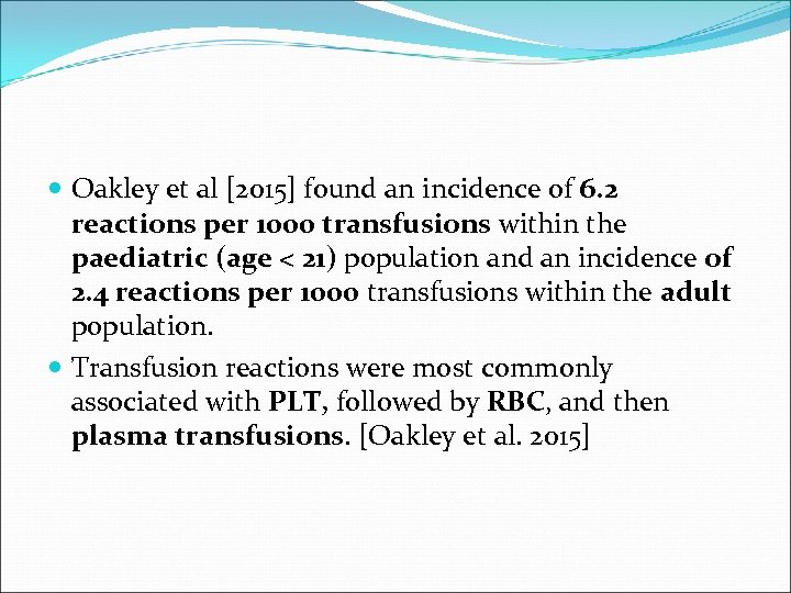  Oakley et al [2015] found an incidence of 6. 2 reactions per 1000