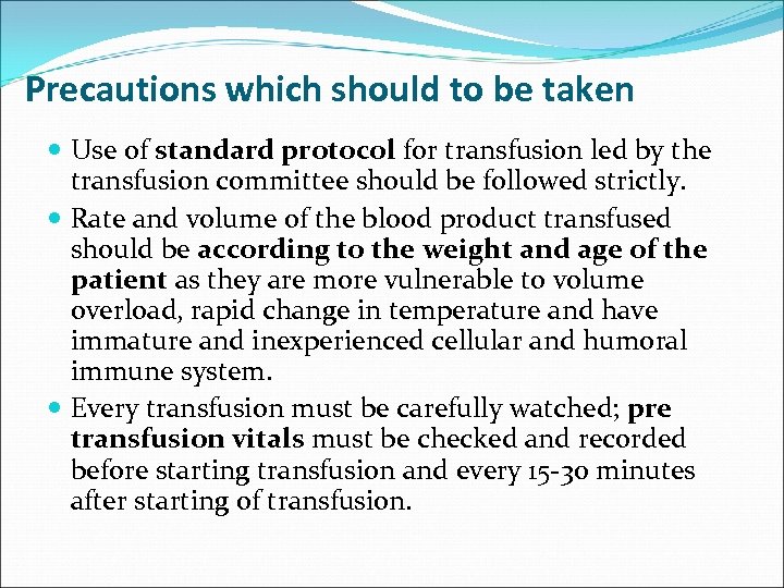 Precautions which should to be taken Use of standard protocol for transfusion led by