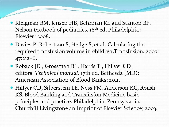  Kleigman RM, Jenson HB, Behrman RE and Stanton BF. Nelson textbook of pediatrics.