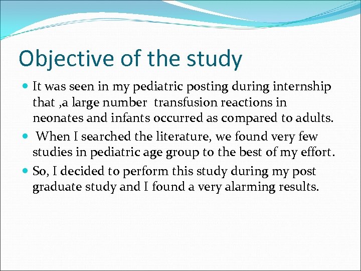 Objective of the study It was seen in my pediatric posting during internship that