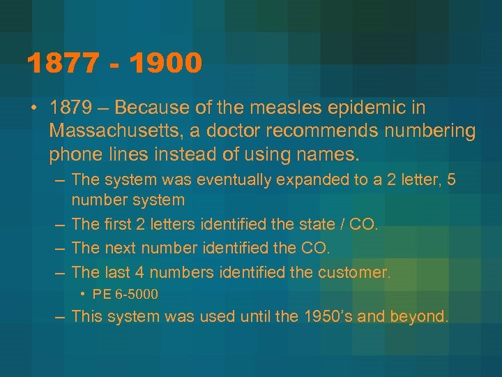 1877 - 1900 • 1879 – Because of the measles epidemic in Massachusetts, a
