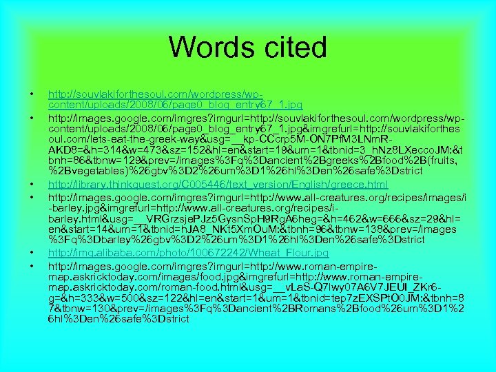 Words cited • • • http: //souvlakiforthesoul. com/wordpress/wpcontent/uploads/2008/06/page 0_blog_entry 67_1. jpg http: //images. google.