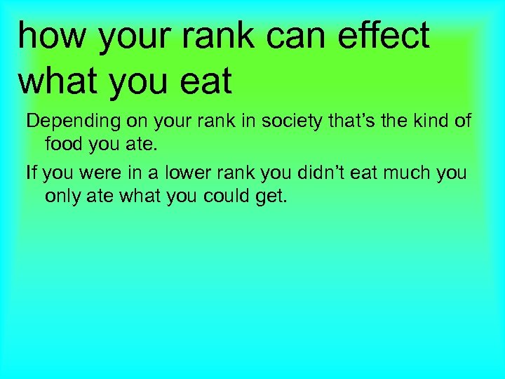 how your rank can effect what you eat Depending on your rank in society