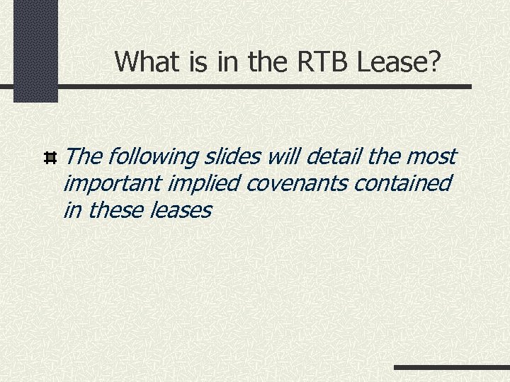 What is in the RTB Lease? The following slides will detail the most important