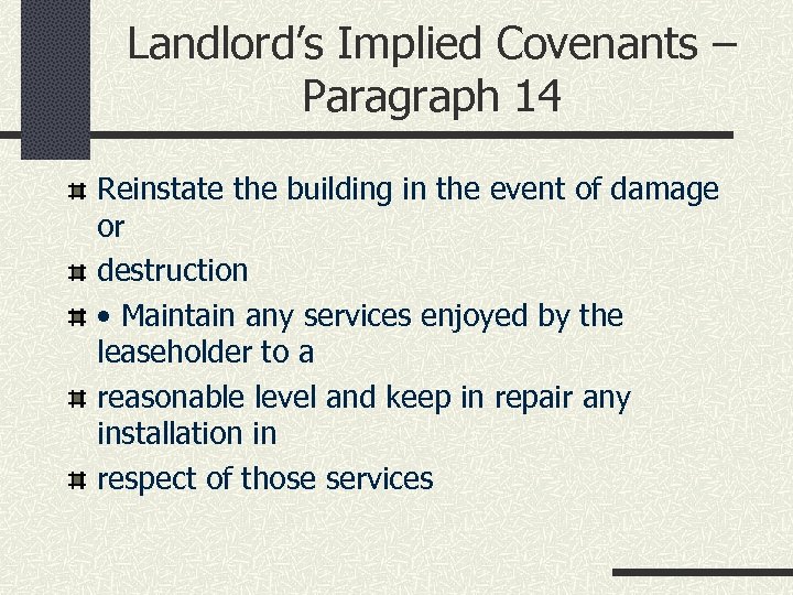 Landlord’s Implied Covenants – Paragraph 14 Reinstate the building in the event of damage