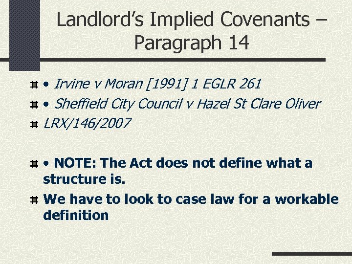 Landlord’s Implied Covenants – Paragraph 14 • Irvine v Moran [1991] 1 EGLR 261