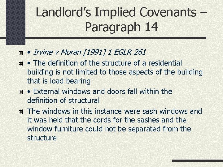 Landlord’s Implied Covenants – Paragraph 14 • Irvine v Moran [1991] 1 EGLR 261