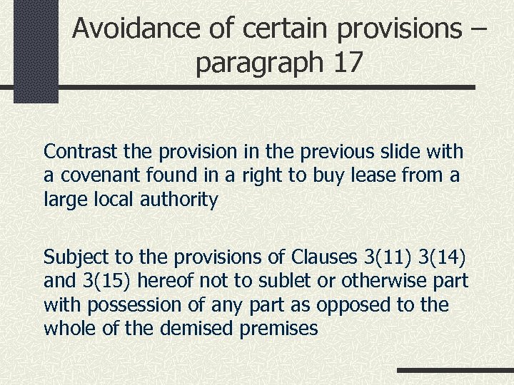 Avoidance of certain provisions – paragraph 17 Contrast the provision in the previous slide