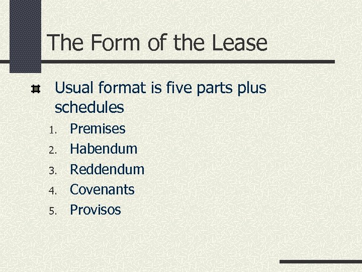 The Form of the Lease Usual format is five parts plus schedules 1. 2.