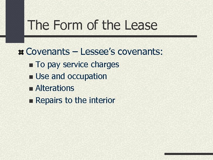 The Form of the Lease Covenants – Lessee’s covenants: To pay service charges n