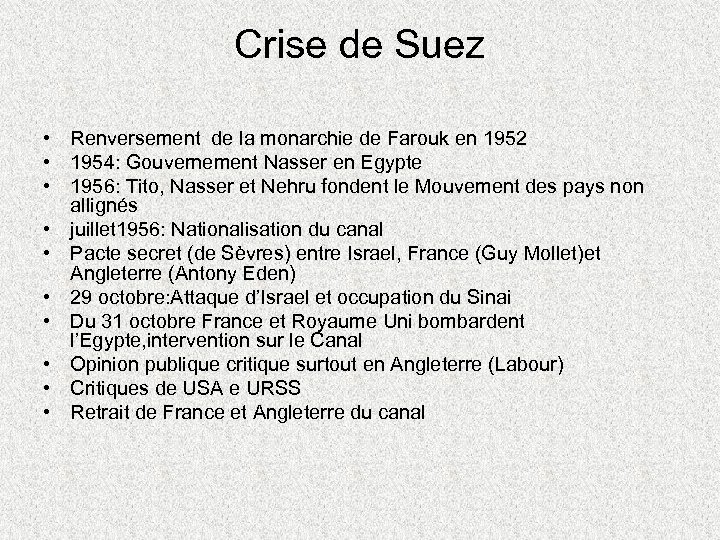 Crise de Suez • Renversement de la monarchie de Farouk en 1952 • 1954: