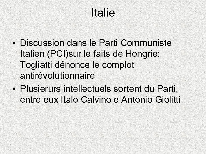 Italie • Discussion dans le Parti Communiste Italien (PCI)sur le faits de Hongrie: Togliatti