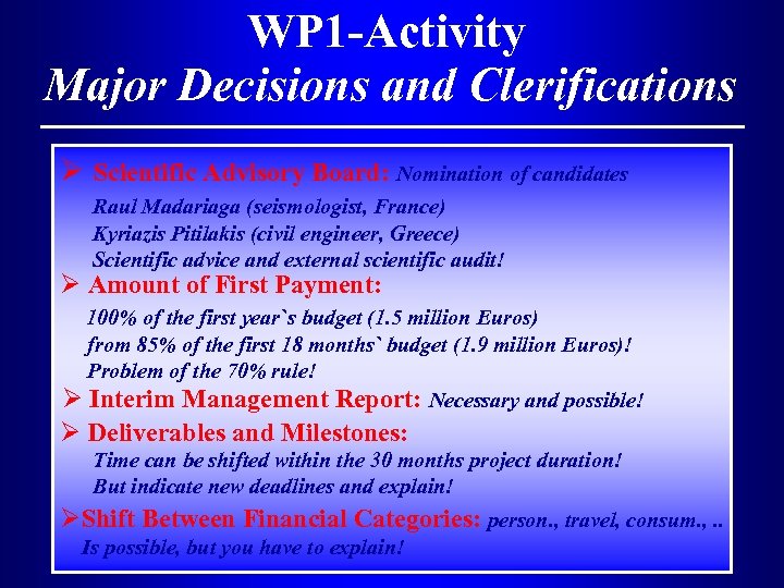 WP 1 -Activity Major Decisions and Clerifications Ø Scientific Advisory Board: Nomination of candidates