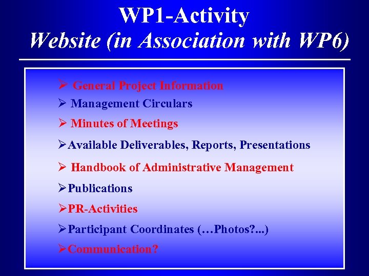WP 1 -Activity Website (in Association with WP 6) Ø General Project Information Ø