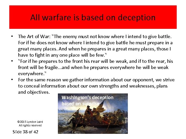 All warfare is based on deception • The Art of War: 