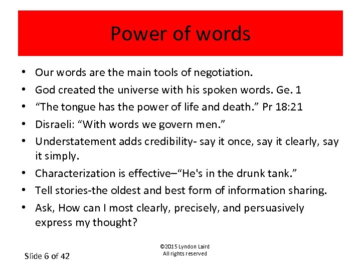 Power of words Our words are the main tools of negotiation. God created the