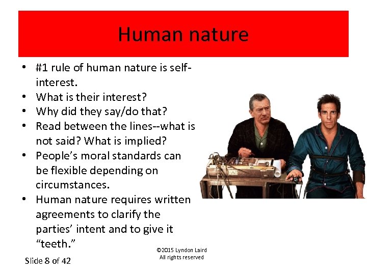 Human nature • #1 rule of human nature is selfinterest. • What is their