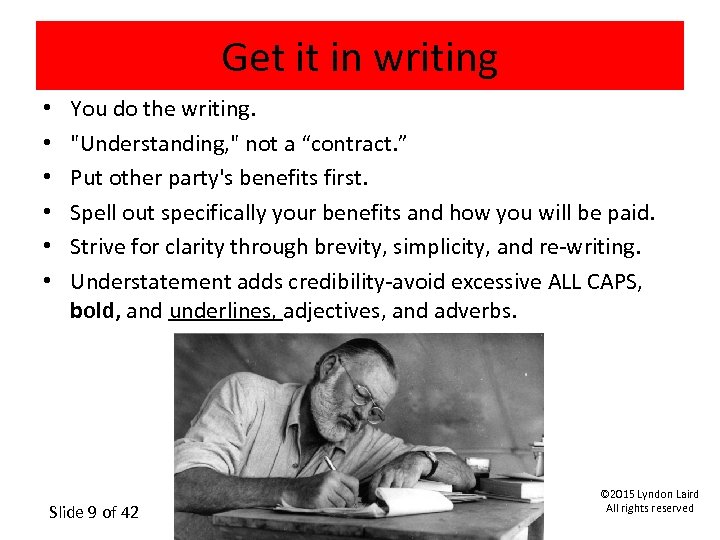 Get it in writing • • • You do the writing. 