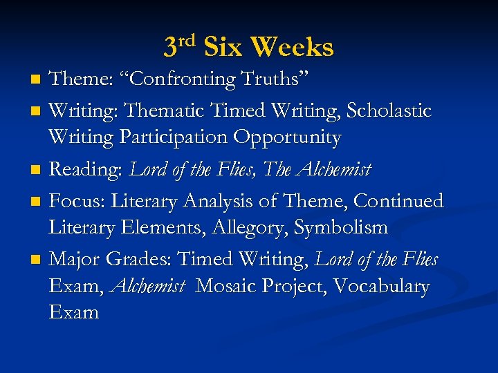 rd 3 Six Weeks Theme: “Confronting Truths” n Writing: Thematic Timed Writing, Scholastic Writing