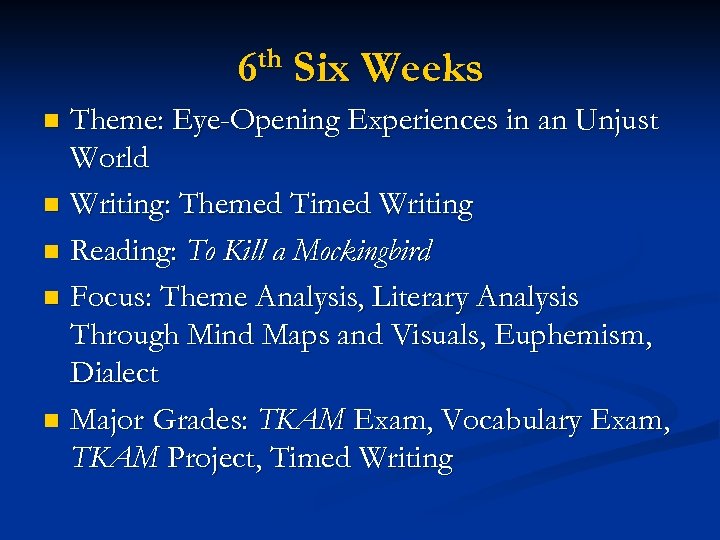 th 6 Six Weeks Theme: Eye-Opening Experiences in an Unjust World n Writing: Themed