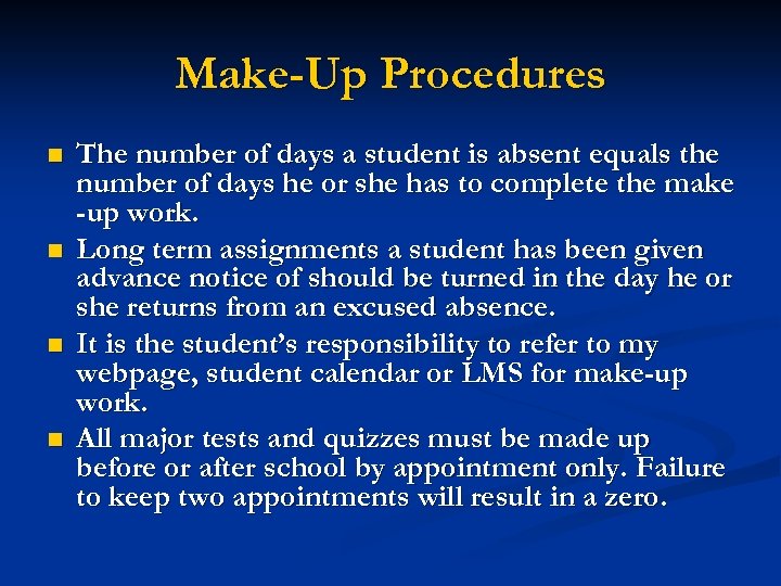 Make-Up Procedures n n The number of days a student is absent equals the