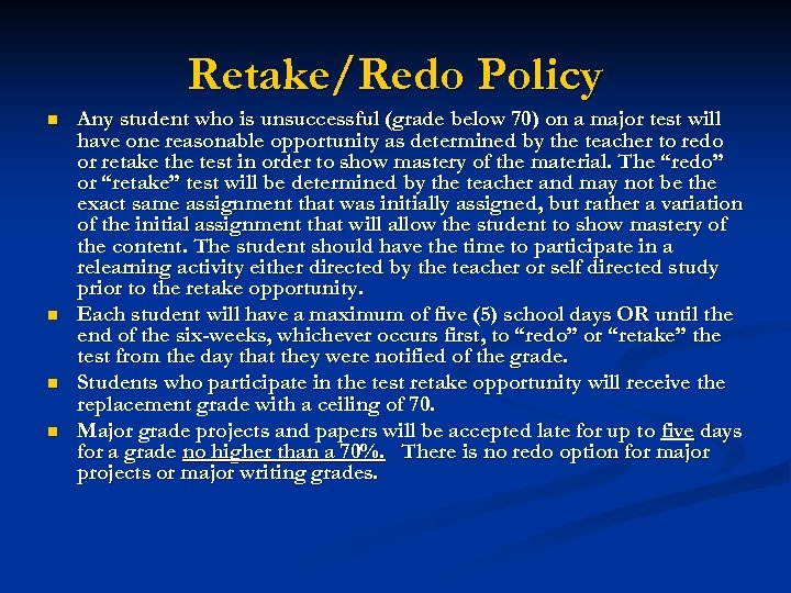 Retake/Redo Policy n n Any student who is unsuccessful (grade below 70) on a